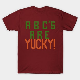 Abc's are yucky! T-Shirt